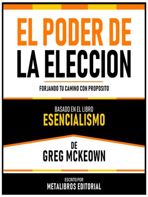 cover image of El Poder De La Eleccion--Basado En El Libro Esencialismo De Greg Mckeown